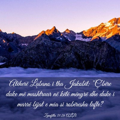 Picture 03 - Zanafilla 31:26 ALB - Atëherë Labano i tha Jakobit: 