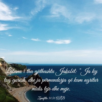 Picture 03 - Zanafilla 31:51 ALB - Labano i tha gjithashtu Jakobit: 