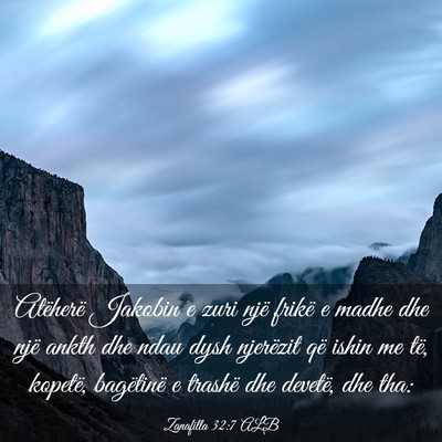 Picture 03 - Zanafilla 32:7 ALB - Atëherë Jakobin e zuri një frikë e madhe dhe - Bible Verse Picture