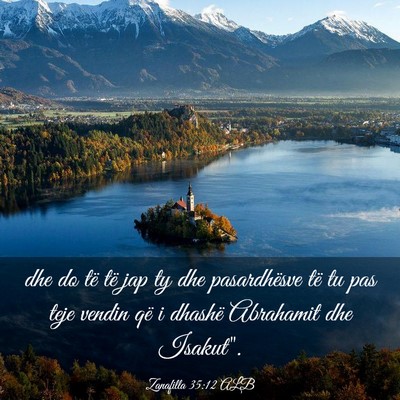 Picture 03 - Zanafilla 35:12 ALB - dhe do të të jap ty dhe pasardhësve të tu pas - Bible Verse Picture
