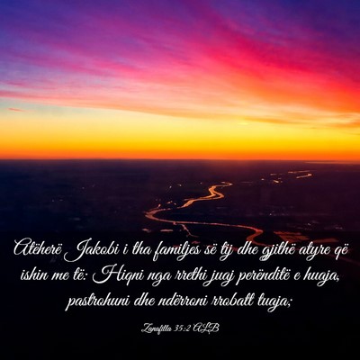Picture 03 - Zanafilla 35:2 ALB - Atëherë Jakobi i tha familjes së tij dhe - Bible Verse Picture