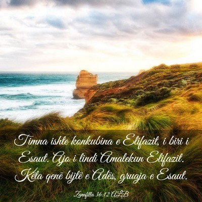 Picture 03 - Zanafilla 36:12 ALB - Timna ishte konkubina e Elifazit, i biri i Esaut. - Bible Verse Picture