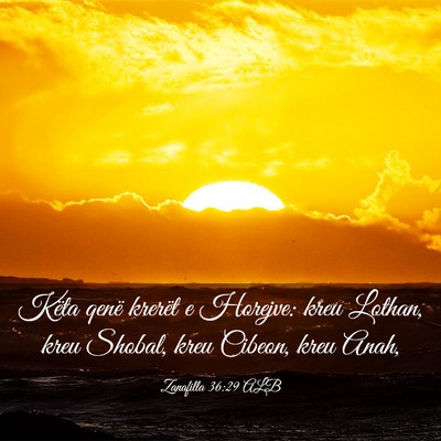Picture 03 - Zanafilla 36:29 ALB - Këta qenë krerët e Horejve: kreu Lothan, kreu - Bible Verse Picture