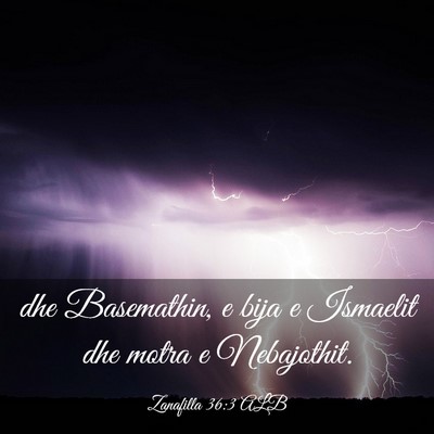 Picture 03 - Zanafilla 36:3 ALB - dhe Basemathin, e bija e Ismaelit dhe motra e - Bible Verse Picture