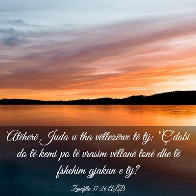 Picture 03 - Zanafilla 37:26 ALB - Atëherë Juda u tha vëllezërve të tij: - Bible Verse Picture