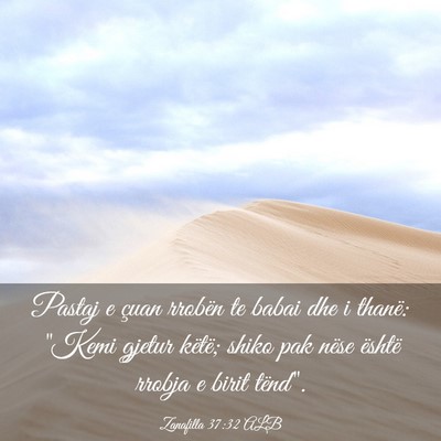 Picture 03 - Zanafilla 37:32 ALB - Pastaj e çuan rrobën te babai dhe i thanë: - Bible Verse Picture