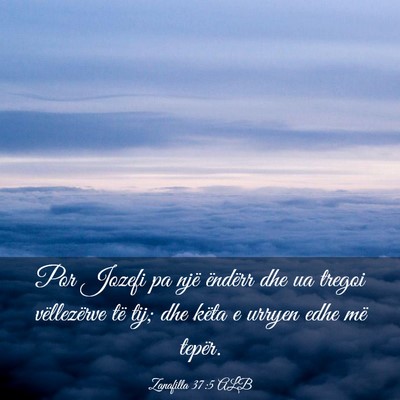 Picture 03 - Zanafilla 37:5 ALB - Por Jozefi pa një ëndërr dhe ua tregoi - Bible Verse Picture