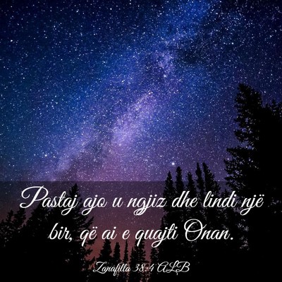 Picture 03 - Zanafilla 38:4 ALB - Pastaj ajo u ngjiz dhe lindi një bir, që ai e - Bible Verse Picture