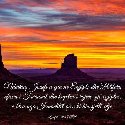 Picture 03 - Zanafilla 39:1 ALB - Ndërkaq Jozefi u çua në Egjipt; dhe Potifari, - Bible Verse Picture