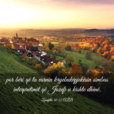 Picture 03 - Zanafilla 40:22 ALB - por bëri që ta varnin kryebukëpjekësin simbas - Bible Verse Picture