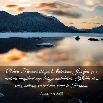 Picture 03 - Zanafilla 41:14 ALB - Atëherë Faraoni dërgoi ta thërrisnin Jozefin, - Bible Verse Picture