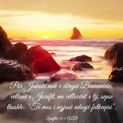 Picture 03 - Zanafilla 42:4 ALB - Por Jakobi nuk e dërgoi Beniaminin, vëllanë e - Bible Verse Picture