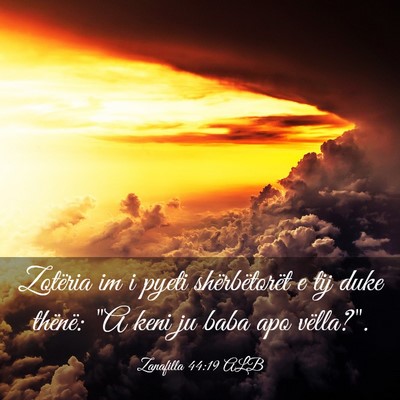 Picture 03 - Zanafilla 44:19 ALB - Zotëria im i pyeti shërbëtorët e tij duke - Bible Verse Picture
