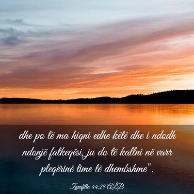 Picture 03 - Zanafilla 44:29 ALB - dhe po të ma hiqni edhe këtë dhe i ndodh - Bible Verse Picture