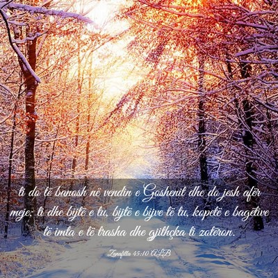 Picture 03 - Zanafilla 45:10 ALB - ti do të banosh në vendin e Goshenit dhe do - Bible Verse Picture