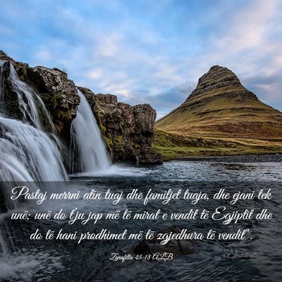 Picture 03 - Zanafilla 45:18 ALB - Pastaj merrni atin tuaj dhe familjet tuaja, dhe - Bible Verse Picture