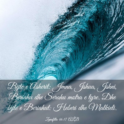 Picture 03 - Zanafilla 46:17 ALB - Bijtë e Asherit: Jmna, Jshua, Jshni, Beriahu dhe - Bible Verse Picture