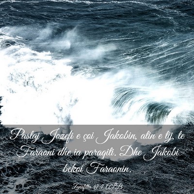 Picture 03 - Zanafilla 47:7 ALB - Pastaj Jozefi e çoi Jakobin, atin e tij, te - Bible Verse Picture