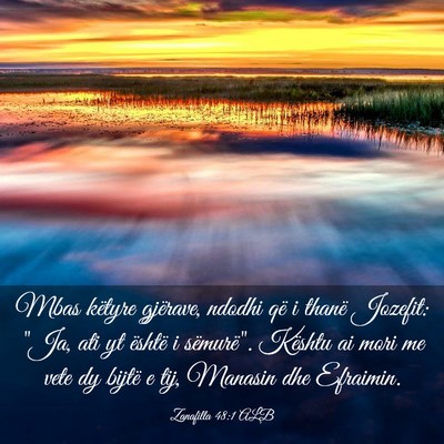 Picture 03 - Zanafilla 48:1 ALB - Mbas këtyre gjërave, ndodhi që i thanë - Bible Verse Picture