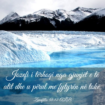 Picture 03 - Zanafilla 48:12 ALB - Jozefi i tërhoqi nga gjunjët e të atit dhe u - Bible Verse Picture