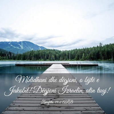 Picture 03 - Zanafilla 49:2 ALB - Mblidhuni dhe dëgjoni, o bijtë e Jakobit! - Bible Verse Picture