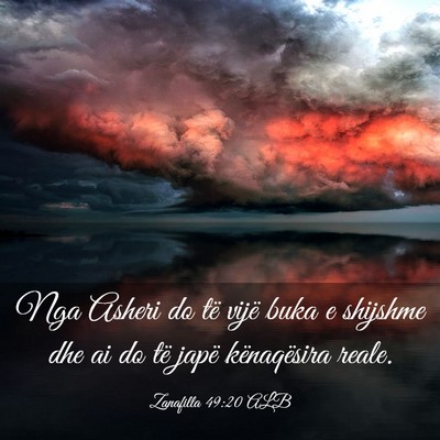 Picture 03 - Zanafilla 49:20 ALB - Nga Asheri do të vijë buka e shijshme dhe ai do - Bible Verse Picture