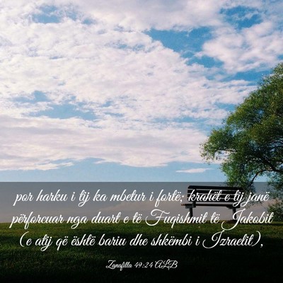 Picture 03 - Zanafilla 49:24 ALB - por harku i tij ka mbetur i fortë; krahët e tij - Bible Verse Picture