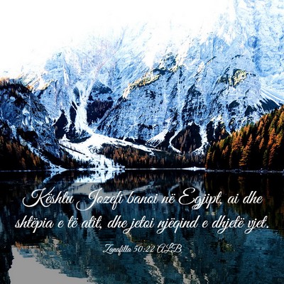 Picture 03 - Zanafilla 50:22 ALB - Kështu Jozefi banoi në Egjipt, ai dhe shtëpia - Bible Verse Picture