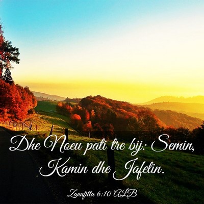 Picture 03 - Zanafilla 6:10 ALB - Dhe Noeu pati tre bij: Semin, Kamin dhe - Bible Verse Picture