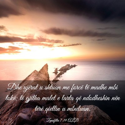 Picture 03 - Zanafilla 7:19 ALB - Dhe ujërat u shtuan me forcë të madhe mbi - Bible Verse Picture