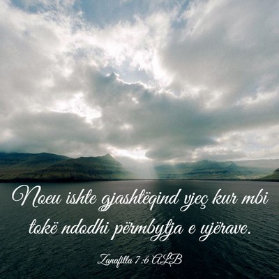 Picture 03 - Zanafilla 7:6 ALB - Noeu ishte gjashtëqind vjeç kur mbi tokë - Bible Verse Picture