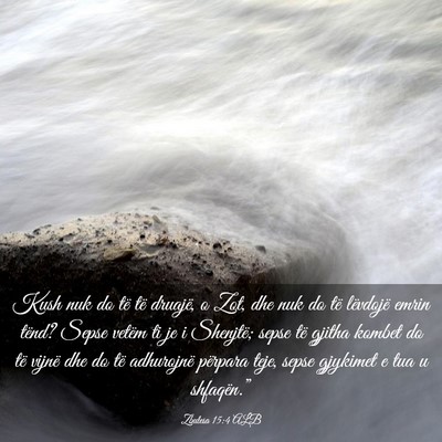 Picture 03 - Zbulesa 15:4 ALB - Kush nuk do të të druajë, o Zot, dhe nuk do - Bible Verse Picture