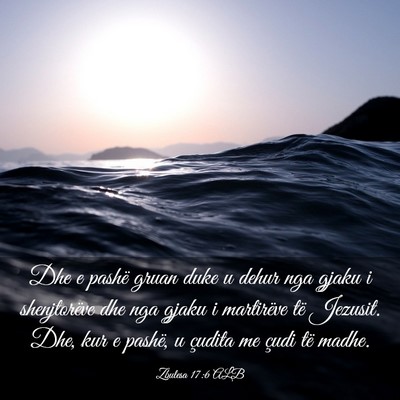 Picture 03 - Zbulesa 17:6 ALB - Dhe e pashë gruan duke u dehur nga gjaku i - Bible Verse Picture