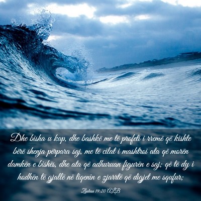 Picture 03 - Zbulesa 19:20 ALB - Dhe bisha u kap, dhe bashkë me të profeti i - Bible Verse Picture