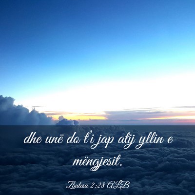 Picture 03 - Zbulesa 2:28 ALB - dhe unë do t’i jap atij yllin e - Bible Verse Picture
