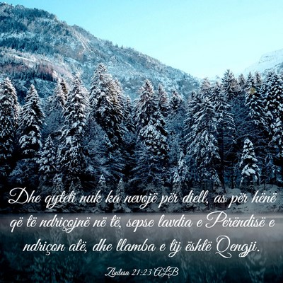 Picture 03 - Zbulesa 21:23 ALB - Dhe qyteti nuk ka nevojë për diell, as për - Bible Verse Picture
