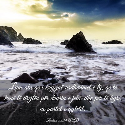 Picture 03 - Zbulesa 22:14 ALB - Lum ata që i kryejnë urdhërimet e tij, që të - Bible Verse Picture