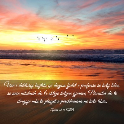Picture 03 - Zbulesa 22:18 ALB - Unë i deklaroj kujtdo që dëgjon fjalët e - Bible Verse Picture
