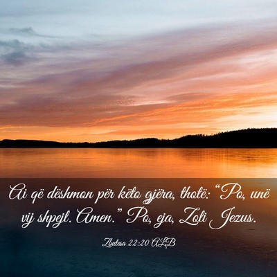 Picture 03 - Zbulesa 22:20 ALB - Ai që dëshmon për këto gjëra, thotë: “Po, - Bible Verse Picture