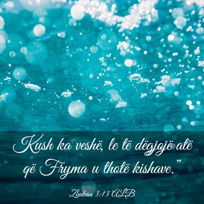 Picture 03 - Zbulesa 3:13 ALB - Kush ka veshë, le të dëgjojë atë që Fryma u - Bible Verse Picture