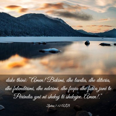 Picture 03 - Zbulesa 7:12 ALB - duke thënë: “Amen! Bekimi, dhe lavdia, dhe - Bible Verse Picture
