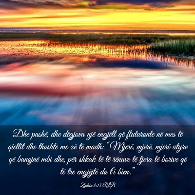 Picture 03 - Zbulesa 8:13 ALB - Dhe pashë, dhe dëgjova një engjëll që - Bible Verse Picture