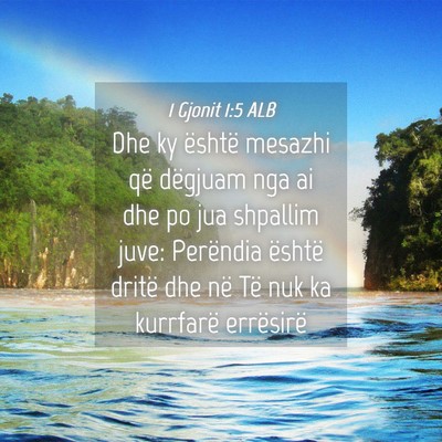 Picture 04 - 1 Gjonit 1:5 ALB - Dhe ky është mesazhi që dëgjuam nga ai dhe po - Bible Verse Picture