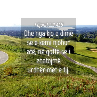 Picture 04 - 1 Gjonit 2:3 ALB - Dhe nga kjo e dimë se e kemi njohur atë, në - Bible Verse Picture