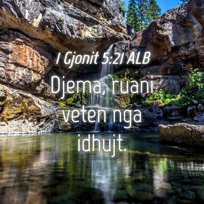 Picture 04 - 1 Gjonit 5:21 ALB - Djema, ruani veten nga - Bible Verse Picture