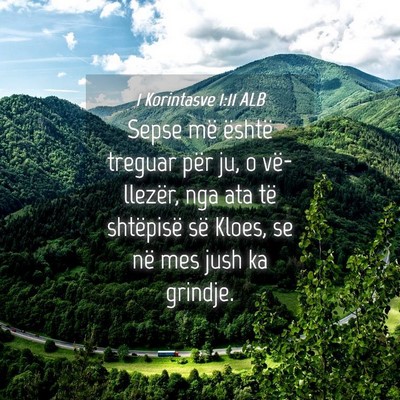 Picture 04 - 1 Korintasve 1:11 ALB - Sepse më është treguar për ju, o vë-llezër, - Bible Verse Picture