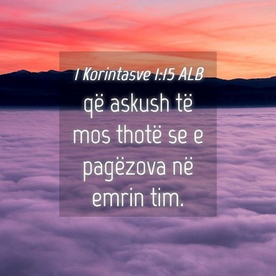 Picture 04 - 1 Korintasve 1:15 ALB - që askush të mos thotë se e pagëzova në - Bible Verse Picture