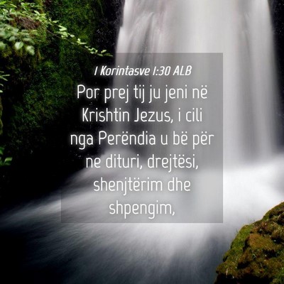 Picture 04 - 1 Korintasve 1:30 ALB - Por prej tij ju jeni në Krishtin Jezus, i cili - Bible Verse Picture