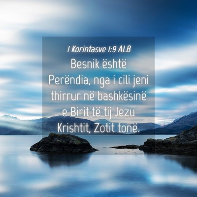 Picture 04 - 1 Korintasve 1:9 ALB - Besnik është Perëndia, nga i cili jeni thirrur - Bible Verse Picture