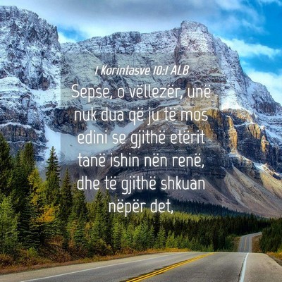 Picture 04 - 1 Korintasve 10:1 ALB - Sepse, o vëllezër, unë nuk dua që ju të mos - Bible Verse Picture